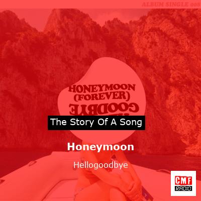 Honeymoon – Hellogoodbye