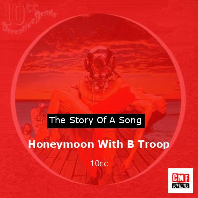 Honeymoon With B Troop – 10cc