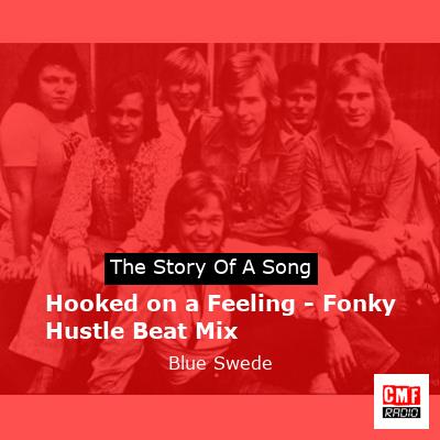 Hooked on a Feeling – Fonky Hustle Beat Mix – Blue Swede