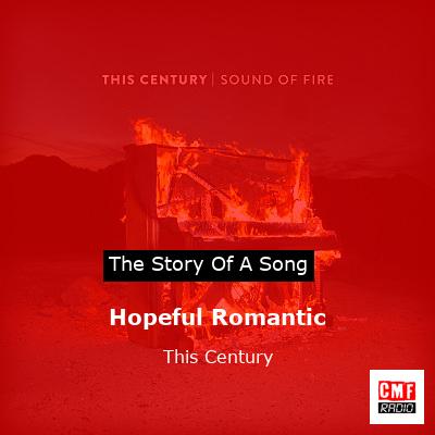 Hopeful Romantic – This Century