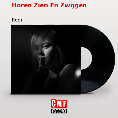Horen Zien En Zwijgen – Regi