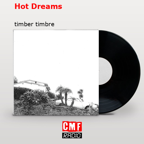 Hot Dreams – timber timbre