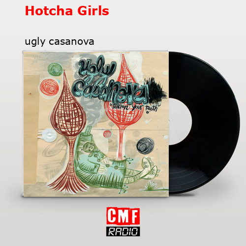 Hotcha Girls – ugly casanova