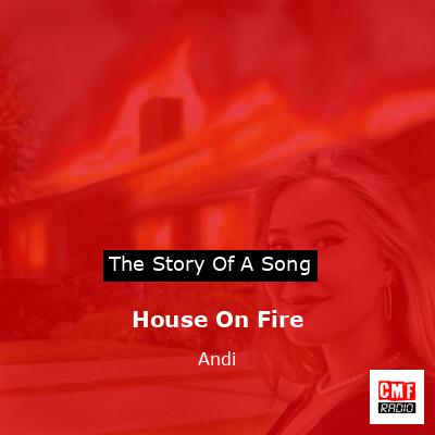 House On Fire – Andi