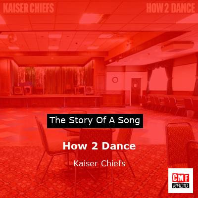 How 2 Dance – Kaiser Chiefs