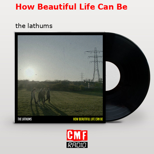 final cover How Beautiful Life Can Be the lathums