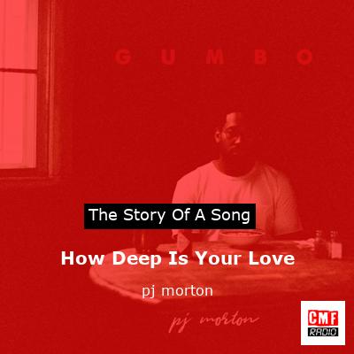 How Deep Is Your Love – pj morton