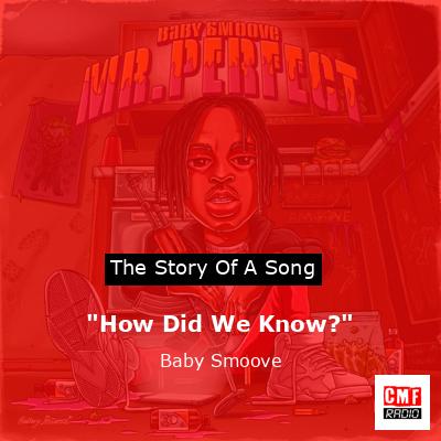 “How Did We Know?” – Baby Smoove