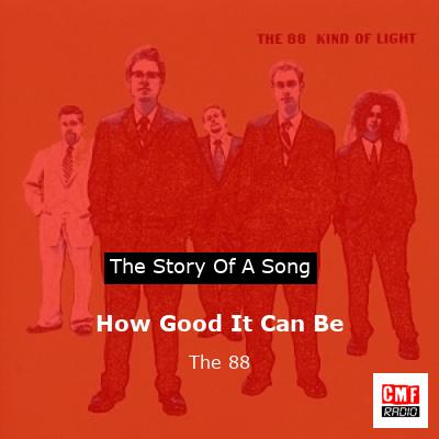 How Good It Can Be – The 88