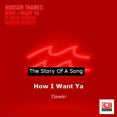 How I Want Ya – Dawin