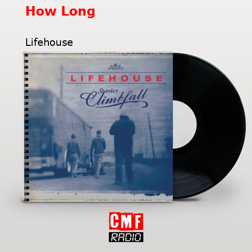 How Long – Lifehouse