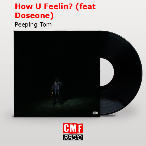 How U Feelin? (feat Doseone) – Peeping Tom