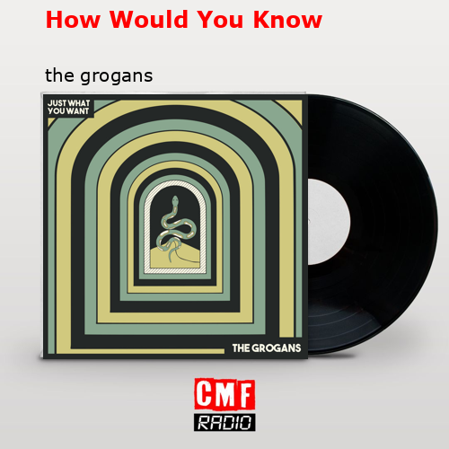 How Would You Know – the grogans