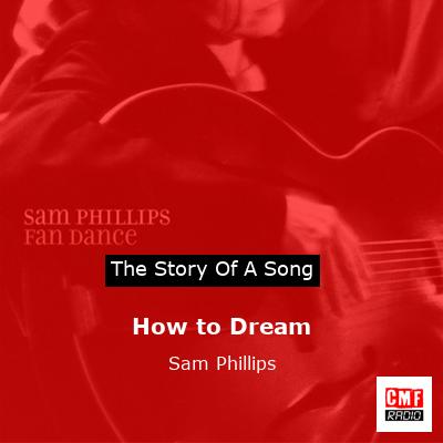 How to Dream – Sam Phillips