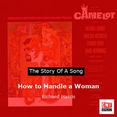 How to Handle a Woman – Richard Harris