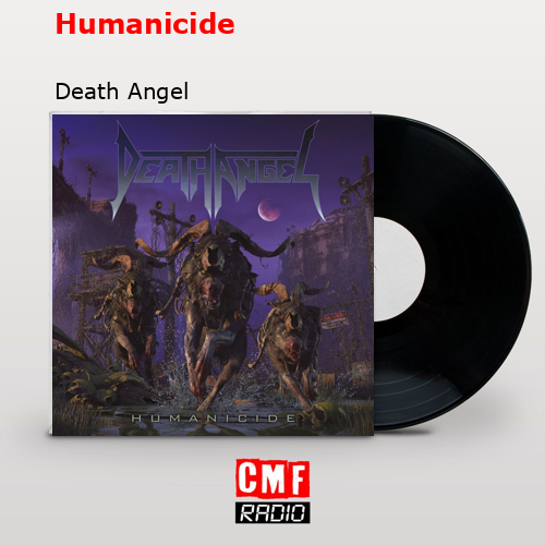 Humanicide – Death Angel