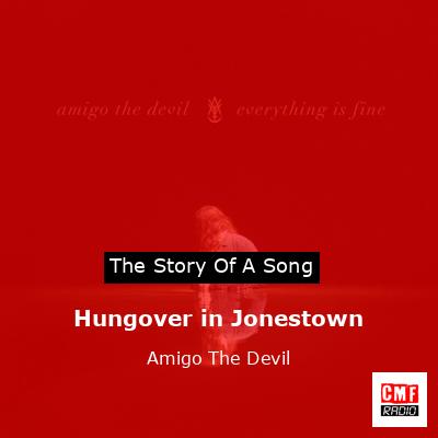 Hungover in Jonestown – Amigo The Devil
