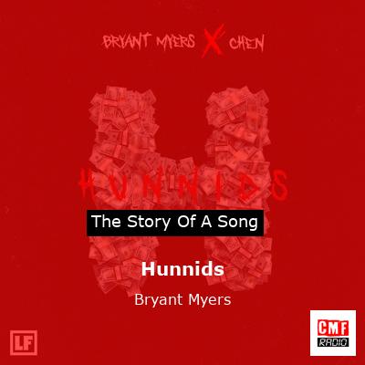 The story and meaning of the song 'Hunnids - Bryant Myers