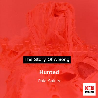 Hunted – Pale Saints
