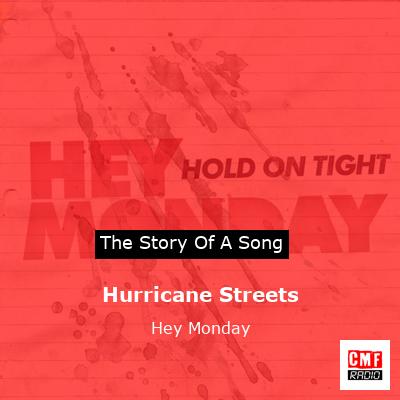 Hurricane Streets – Hey Monday