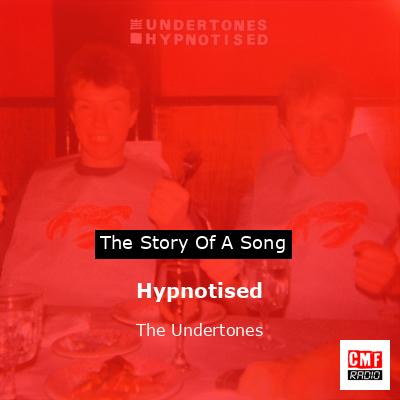 Hypnotised – The Undertones