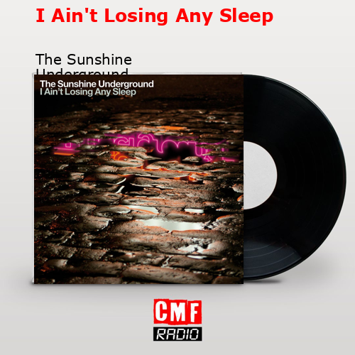 final cover I Aint Losing Any Sleep The Sunshine Underground