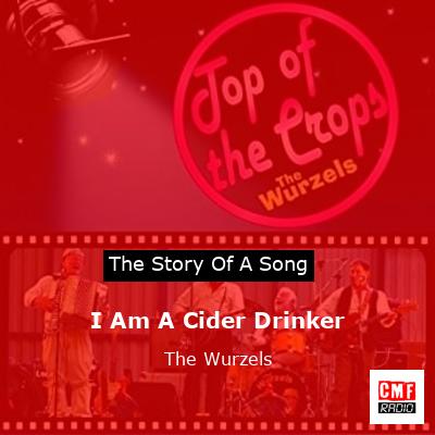 I Am A Cider Drinker – The Wurzels