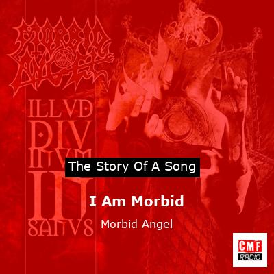 I Am Morbid – Morbid Angel