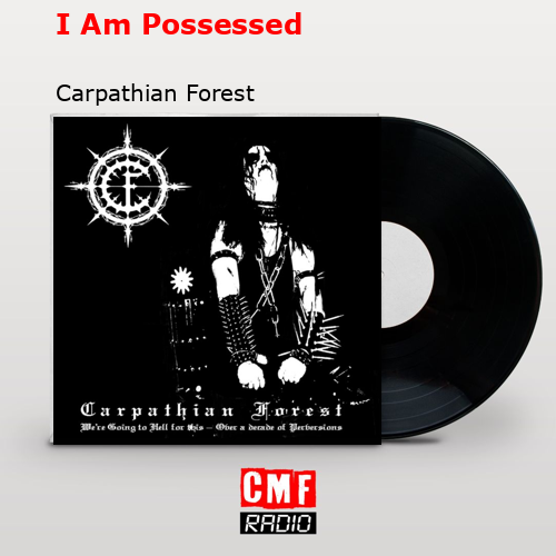 final cover I Am Possessed Carpathian Forest