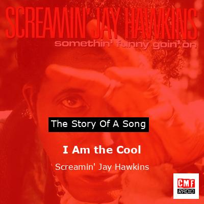 I Am the Cool – Screamin’ Jay Hawkins
