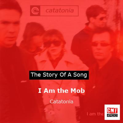 I Am the Mob – Catatonia