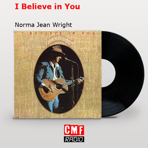 The story and meaning of the song 'I Believe in You - Norma Jean Wright