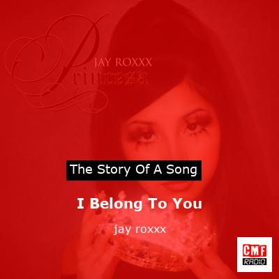 I Belong To You – jay roxxx