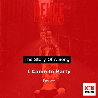 I Came to Party – Deuce