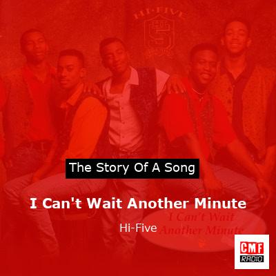 I Can’t Wait Another Minute – Hi-Five