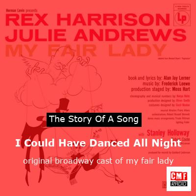 I Could Have Danced All Night – original broadway cast of my fair lady