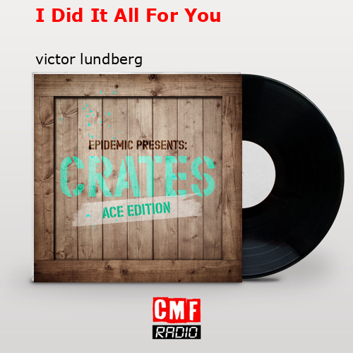 I Did It All For You – victor lundberg