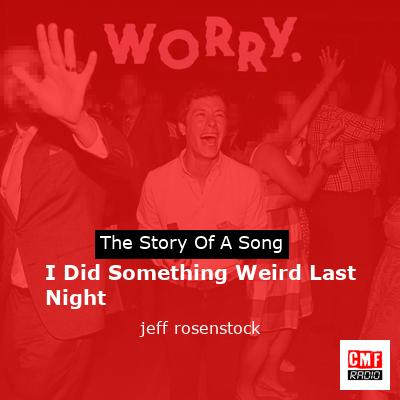 I Did Something Weird Last Night – jeff rosenstock