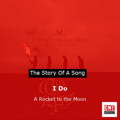 I Do – A Rocket to the Moon