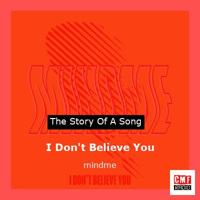 I Don’t Believe You – mindme