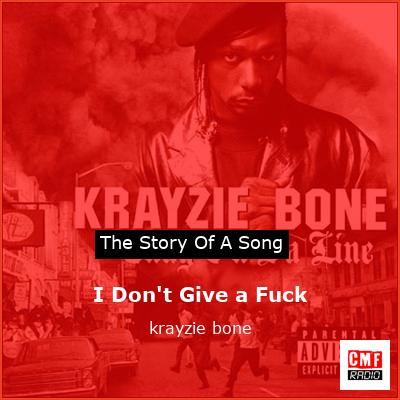 I Don’t Give a Fuck – krayzie bone