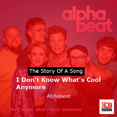I Don’t Know What’s Cool Anymore – Alphabeat