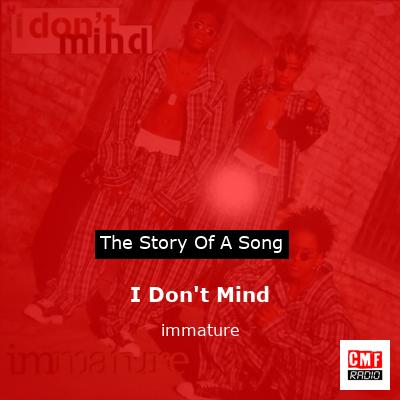 I Don’t Mind – immature