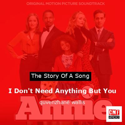 I Don’t Need Anything But You – quvenzhané wallis