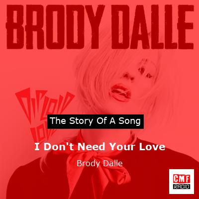 I Don’t Need Your Love – Brody Dalle