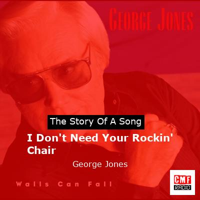 I Don’t Need Your Rockin’ Chair – George Jones