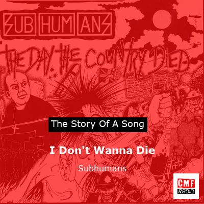 I Don’t Wanna Die – Subhumans