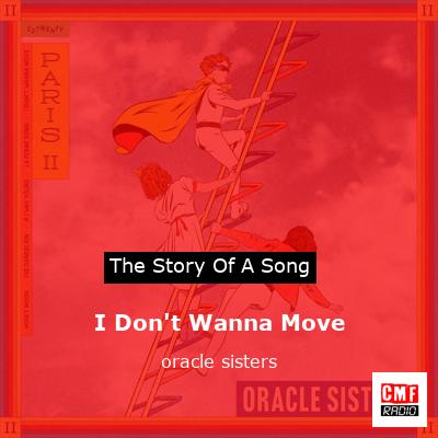 I Don’t Wanna Move – oracle sisters