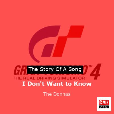 I Don’t Want to Know – The Donnas