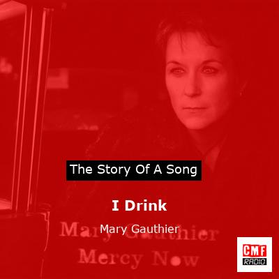 I Drink – Mary Gauthier